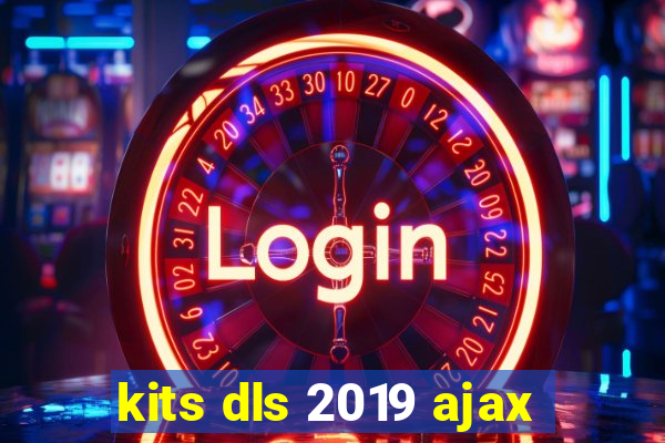 kits dls 2019 ajax